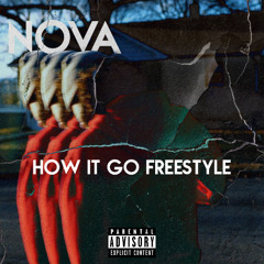 NOVA - How It Go Freestyle