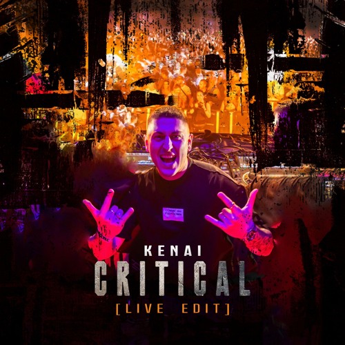 Kenai - Critical [LIVE EDIT]