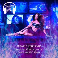Putaria 2000 RMX (DANTE MY BEAT Hell Remix) - Kaya Conky & Puterrier