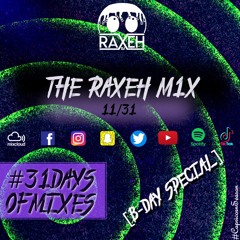 (11th) - #31DaysOfMixes - The Raxeh M1X [B - DAY SPECIAL][FREE DOWNLOAD]