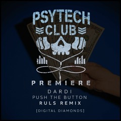 PREMIERE: Dardi - Push The Button (Ruls Remix) [Digital Diamonds]