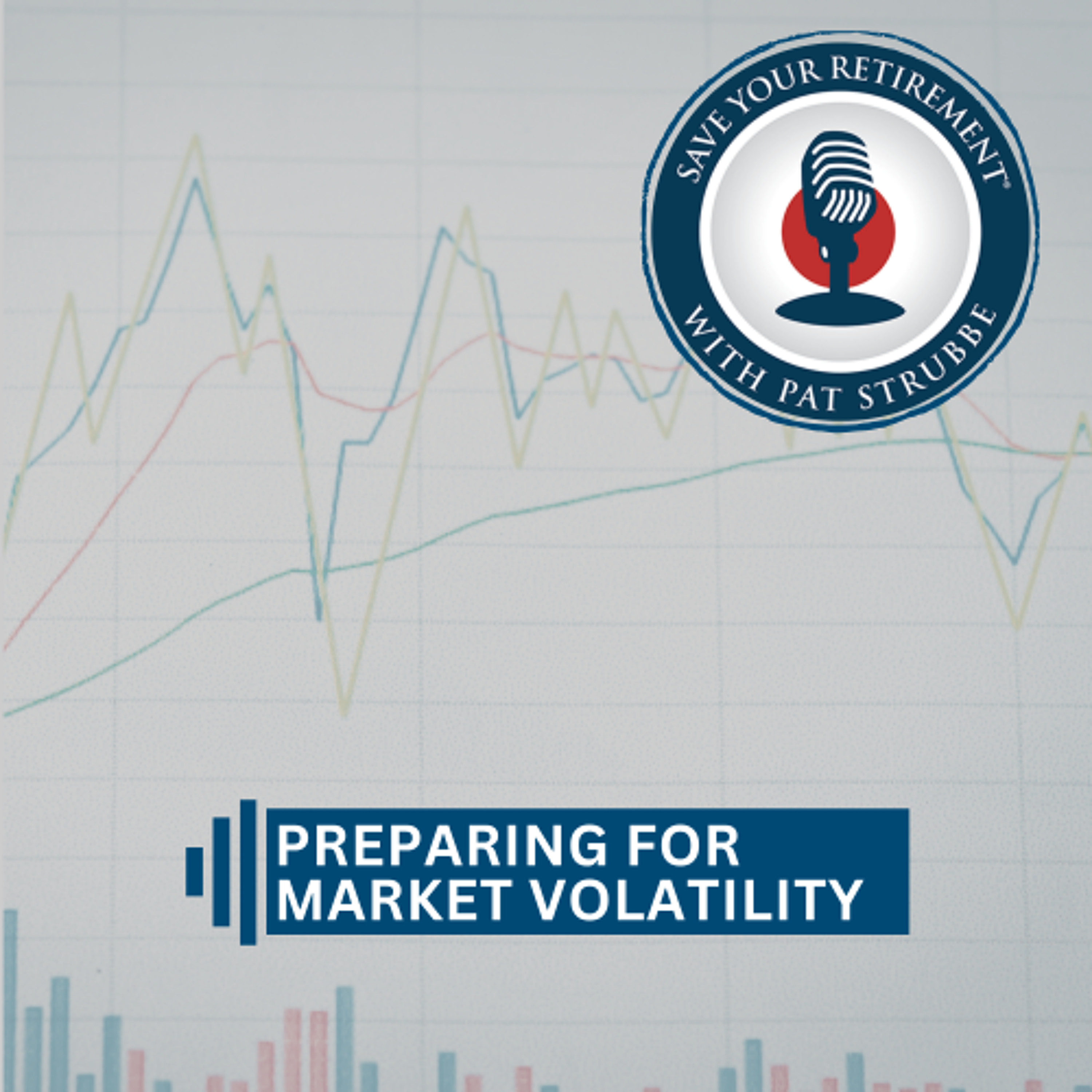 Preparing for Market Volatility | Save your Retirement episode artwork