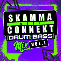 Connekt feat. Skamma - Drum & Bass Mix Vol 1 [Drum & Bass]