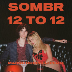 sombr - 12 to 12 (marco borrelli remix)