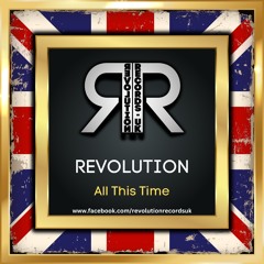 REVOLUTION - ALL THIS TIME - OUT NOW