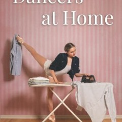 READ EPUB 💜 Dancers at Home: Finding Grace in the Everyday by  Eric Raeber EPUB KIND