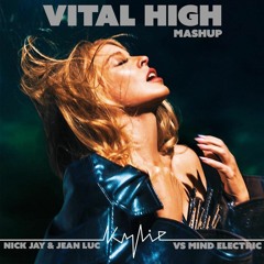 Kylie Minogue VS Mind Electric - Vital High (Nick Jay & Jean Luc Mashup) [FREE DL]