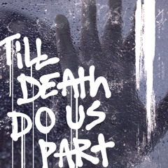 Till Death Do Us Part