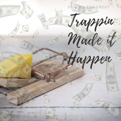 TRAPPIN MADE IT HAPPEN feat.(Marvelous J)