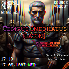Tempus Incohatus (in Latin)