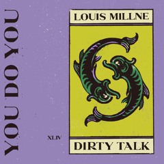 Louis Millne - Dirty Talk