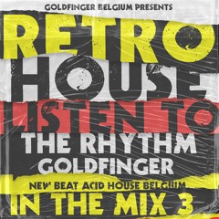 Goldfinger (Belgium)// Listen to the Rhythm Retro New beat Acid House #3