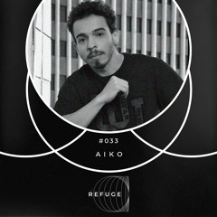 Refuge 033 | Aiko