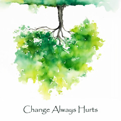 Change Always Hurts (Ft. Saad Shah)