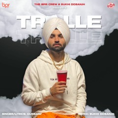 Tralle (remix) | Sukhi Dosanjh | Gursanj