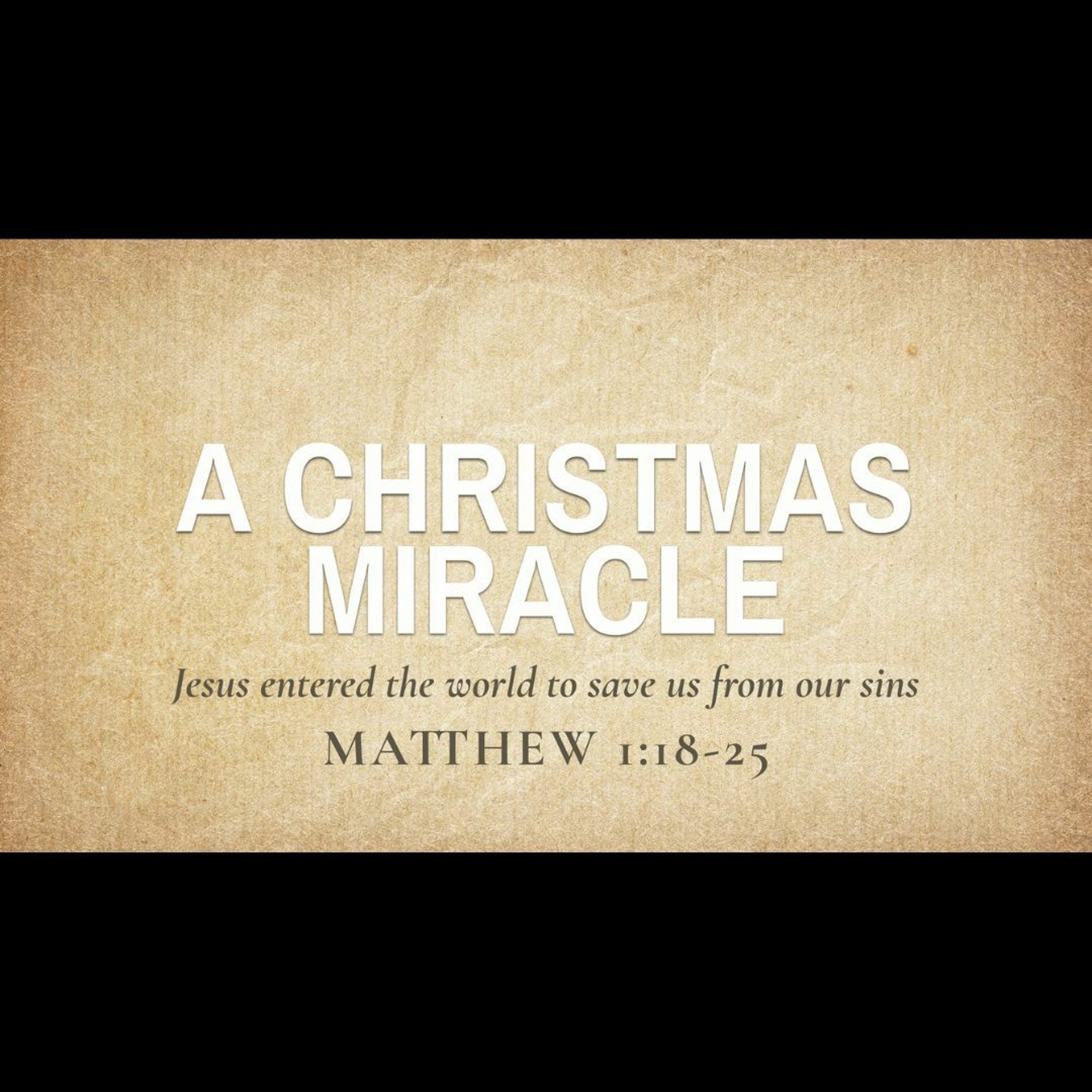 A Christmas Miracle (Matthew 1:18-25)