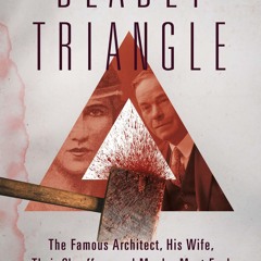 (❤️PDF) FULL✔ Deadly Triangle: The Famous Architect, His Wife, Their Chauffeur,