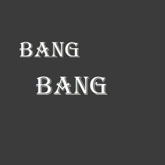 Bang Bang