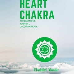 READ Heart Chakra: Affirmations, Journal and Coloring Book