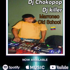 MARRONEO OLD SCHOOL  DJ CHOKOPOP