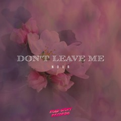 Nour - Don't Leave Me