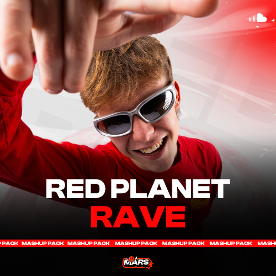 Mars Rave Stream RED PLANET RAVE PACK (15 mashups and edits!!) by Mars | Listen ...