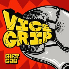 Gift Of Gab - Vice Grip