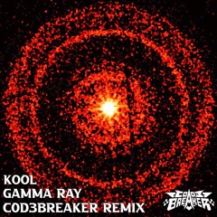 KOOL - Gamma Ray (C0D3BREAKER VIP)