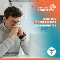Podcast: entenda os direitos e deveres dos contribuintes Podcast: entenda os direitos e deveres dos contribuintes