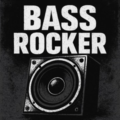 Bass Rocker
