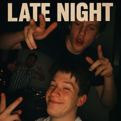 LATE NIGHT