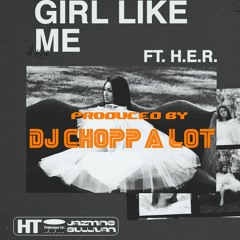 Girl Like Me (w/beat) - Jazmine Sullivan ft. H.E.R.
