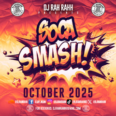DJ Rah Rahh - Soca Smash (October 2025)