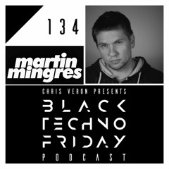Black TECHNO Friday Podcast #134 by Martin Mingres(MIN?/SeaYou/Freiburg)