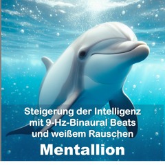Steigerung der Intelligenz mit 9-Hz-Binaural Beats und weißem Rauschen