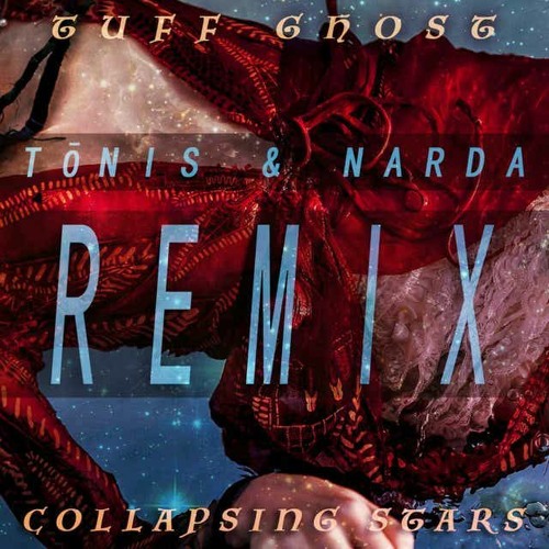 Tuff Ghost - Collapsing Stars (Tōnis & Narda Remix)