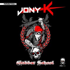 PHK104 - Jony K -  You Must Die In The Light(Gabber School) ®