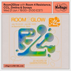 Room 2 Glow at Refuge Worldwide with tobha & CCL - 21.06.2023