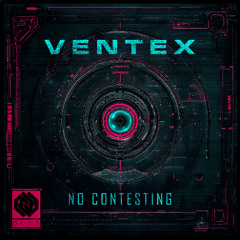 Ventex - No Contesting [ FREE DOWNLOAD ]