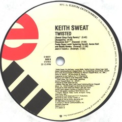 Keith Sweat - Twisted (DJ Crisps Mix)