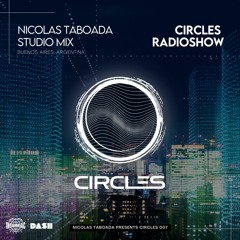 CIRCLES007 - Circles Radioshow - Nicolas Taboada studio mix from Buenos Aires, Argentina