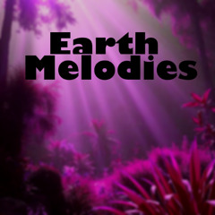 Earth Melodies (Original Mix)