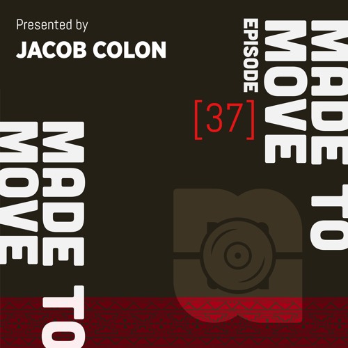 Made To Move Radio EP 037