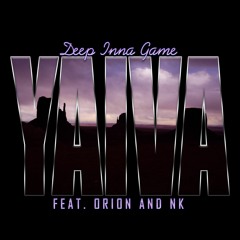 Deep Inna Game (Dream Team - Yaiva Orion and NK)