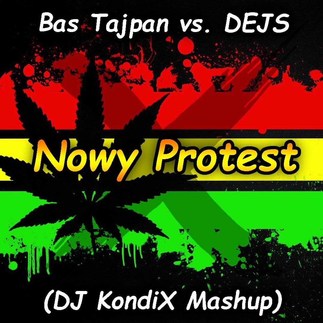 Stream Bas Tajpan Vs. DEJS - Nowy Protest (DJ KondiX Mashup) by DJKondiX |  Listen online for free on SoundCloud, image size:1080x1080