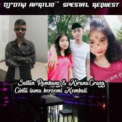 DJ•Diki Aprilio™ SATU RASA CINTA & RUNTAH Spesial Top Sultan Rambang & KiranaCrazy'