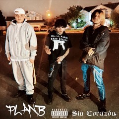 PLAN B - Sin Corazón (RubyJone$ x NA+ural x Juice William)