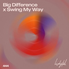 Big Difference x Swing My Way (LivDigital Remix)