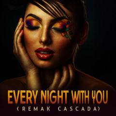 Every Night With You_Electro-House mix_(Remark Cascada Prod. by Dapi) with Lyrics