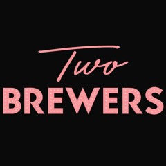 The Two Brewers Podcast - Mixed By Lee Harris